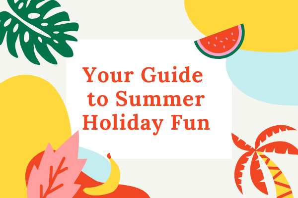 Your Guide to Summer Holiday Fun — Mums of the Shire